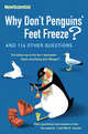 Why Don't Penguins Feet Freeze & 114 Other Questions, 