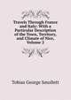 Travels Through France and Italy: With a Particular Description of the Town, Territory, and Climate of Nice, Volume 2, Smollett, Tobias George, 1721-1771 