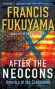 After the Neocons: America at the Crossroads, Francis Fukuyama 