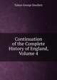 Continuation of the Complete History of England, Volume 4, Smollett, Tobias George, 1721-1771 