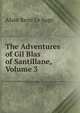 The Adventures of Gil Blas of Santillane, Volume 3, Alain Rene Le Sage 
