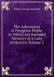 The Adventures of Peregrine Pickle: In Which Are Included Memoirs of a Lady of Quality, Volume 2, Smollett, Tobias George, 1721-1771 