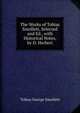 The Works of Tobias Smollett, Selected and Ed., with Historical Notes, by D. Herbert, Smollett, Tobias George, 1721-1771 