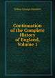 Continuation of the Complete History of England, Volume 1, Smollett, Tobias George, 1721-1771 