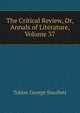 The Critical Review, Or, Annals of Literature, Volume 37, Smollett, Tobias George, 1721-1771 