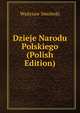 Dzieje Narodu Polskiego (Polish Edition), Wadysaw Smoleski 
