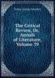The Critical Review, Or, Annals of Literature, Volume 39, Smollett, Tobias George, 1721-1771 