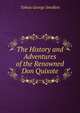 The History and Adventures of the Renowned Don Quixote, Smollett, Tobias George, 1721-1771 