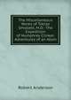 The Miscellaneous Works of Tobias Smollett, M.D.: The Expedition of Humphrey Clinker. Adventures of an Atom, Robert Anderson 