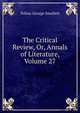 The Critical Review, Or, Annals of Literature, Volume 27, Smollett, Tobias George, 1721-1771 