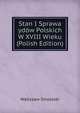 Stan I Sprawa ydow Polskich W XVIII Wieku (Polish Edition), Wadysaw Smoleski 