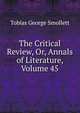 The Critical Review, Or, Annals of Literature, Volume 45, Smollett, Tobias George, 1721-1771 