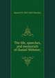 The life, speeches, and memorials of Daniel Webster;, Samuel M. 1823-1863 Smucker 