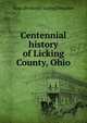 Centennial history of Licking County, Ohio, Isaac [from old catalog] Smucker 