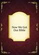 Now We Got Our Bible, 