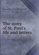 The story of St. Paul's life and letters, J Paterson 1852-1932 Smyth 