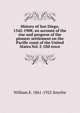 History of San Diego, 1542-1908; an account of the rise and progress of the pioneer settlement on the Pacific coast of the United States.Vol. I: Old town, William E. 1861-1922 Smythe 