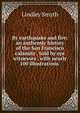 By earthquake and fire: an authentic history of the San Francisco calamity . told by eye witnesses . with nearly 100 illustrations ., Lindley Smyth 