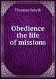Obedience the life of missions, Thomas Smyth 