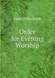 Order for Evening Worship, Egbert Coffin Smyth 