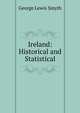 Ireland: Historical and Statistical, George Lewis Smyth 