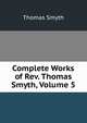 Complete Works of Rev. Thomas Smyth, Volume 5, Thomas Smyth 