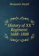 History of XX Regiment: 1688-1888, Benjamin Smyth 