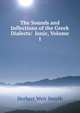 The Sounds and Inflections of the Greek Dialects: Ionic, Volume 1, Herbert Weir Smyth 