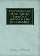 The Composition of the Iliad: An Essay On a Numerical Law in Its Structure, Austin Edward Arthur Watt Smyth 
