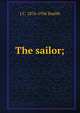 The sailor;, J C. 1876-1936 Snaith 