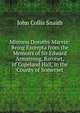 Mistress Dorothy Marvin: Being Excerpta from the Memoirs of Sir Edward Armstrong, Baronet, of Copeland Hall, in the County of Somerset, John Collis Snaith 