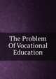 The Problem Of Vocational Education, 