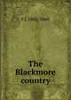 The Blackmore country, F J. 1862- Snell 