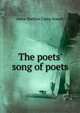 The poets' song of poets, Anna Sheldon Camp Sneath 