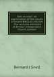 Gain or loss?: an appreciation of the results of recent Biblical criticism : five lectures delivered at Brixton Independent Church, London, Bernard J Snell 