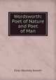 Wordsworth: Poet of Nature and Poet of Man, Elias Hershey Sneath 