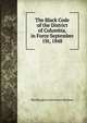 The Black Code of the District of Columbia, in Force September 1St, 1848, Worthington Garrettson Snethen 