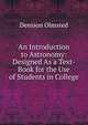 An Introduction to Astronomy: Designed As a Text-Book for the Use of Students in College, Denison Olmsted 