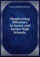 Handwriting Efficiency in Junior and Senior High Schools,, Justin Milliam Snesrud 