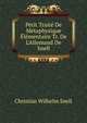 Petit Trait? De M?taphysique ?l?mentaire Tr. De L'Allemand De Snell, Christian Wilhelm Snell 