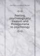 Feeling, psychologically treated: and Prolegomena to psychology, Denton Jacques Snider 