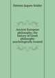 Ancient European philosophy; the history of Greek philosophy psychologically treated, Denton Jaques Snider 