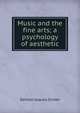 Music and the fine arts; a psychology of aesthetic, Denton Jaques Snider 