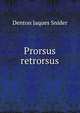 Prorsus retrorsus, Denton Jaques Snider 