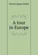 A tour in Europe, Denton Jaques Snider 