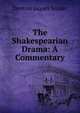 The Shakespearian Drama: A Commentary, Denton Jaques Snider 