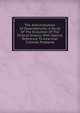 The Administration Of Dependencies; A Study Of The Evolution Of The Federal Empire, With Special Reference To American Colonial Problems, 