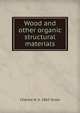 Wood and other organic structural materials, Charles H. b. 1863 Snow 