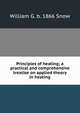 Principles of heating; a practical and comprehensive treatise on applied theory in heating, William G. b. 1866 Snow 
