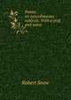 Poems on miscellaneous subjects. With a pref. and notes, Robert Snow 
